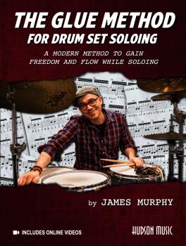 The Glue Method for Drum Set Soloing: A Modern Method to Gain Freedom  (HL-01872796)