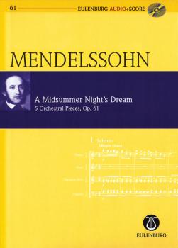 A Midsummer Night's Dream, Op. 61: 5 Orchestral Pieces Eulenburg Audio (HL-49018046)