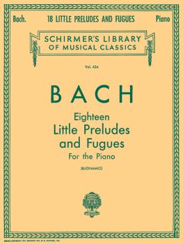 18 Little Preludes and Fugues (Schirmer Library of Classics Volume 424 (HL-50254850)
