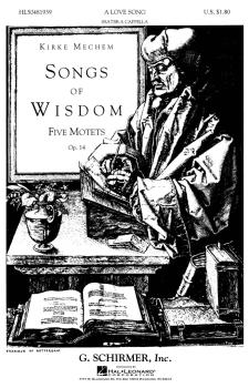 A Love Song - A Cappella (from Songs of Wisdom: Five Motets) (HL-50481939)