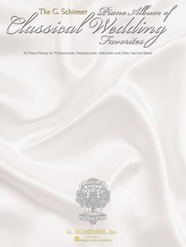 The G. Schirmer Piano Album of Wedding Classics: 45 Processionals, Rec (HL-50482656)
