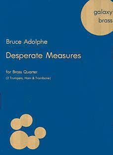 Desperate Measures (for 2 Trumpets, Horn and Trombone) (HL-00040205)