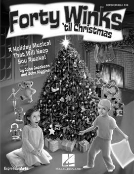 Forty Winks 'Til Christmas: A Holiday Musical That Will Keep You Awake (HL-09971043)