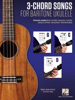 3-Chord Songs for Baritone Ukulele (G-C-D): Melody, Chords and Lyrics  (HL-00156008)
