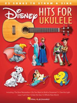 Disney Hits for Ukulele: 23 Songs to Strum & Sing (HL-00151250)