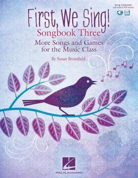 First, We Sing! Songbook Three: More Songs and Games for the Music Cla (HL-00234061)