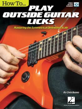 How to Play Outside Guitar Licks: Mastering the Symmetrical Diminished (HL-00140855)