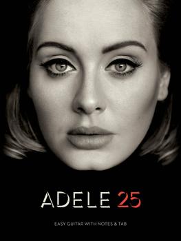 Adele - 25: Easy Guitar with Notes & Tab (HL-00156221)