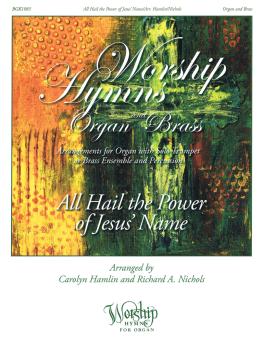 All Hail the Power of Jesus' Name: Worship Hymns for Organ and Brass (HL-00210362)