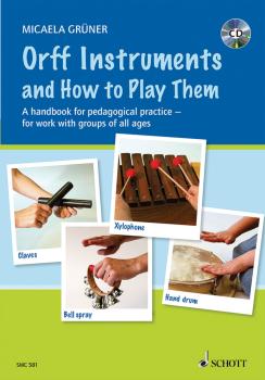 Orff Instruments and How to Play Them: A Handbook for Pedagogical Prac (HL-49045346)