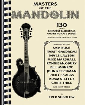 Masters of the Mandolin: 130 of the Greatest Bluegrass and Newgrass So (HL-00195621)