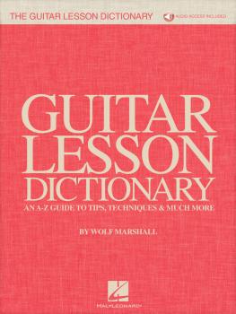 The Guitar Lesson Dictionary: An A-Z Guide to Tips, Techniques & Much  (HL-00258100)