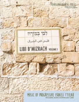 Libi B'Mizrach - Volume 1: Music of Progressive Israeli T'Filah (HL-00277064)