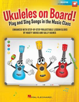 Ukuleles on Board!: Play and Sing Songs in the Music Class with Step-b (HL-00261481)