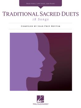 Traditional Sacred Duets: 18 Songs High Voice, Low Voice, and Piano (HL-00230056)