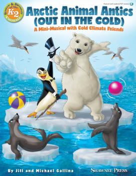 Arctic Animal Antics (Out in the Cold): A Mini-Musical with Cold Clima (HL-35031234)