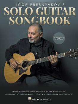 Igor Presnyakov's Solo Guitar Songbook: As Popularized on YouTube (HL-00264330)