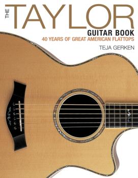 The Taylor Guitar Book: 40 Years of Great American Flattops (HL-00120795)