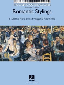 Romantic Stylings: The Eugnie Rocherolle Series Intermediate Piano So (HL-00300006)