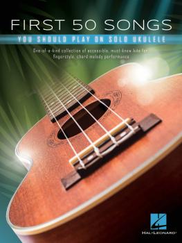 First 50 Songs You Should Play on Solo Ukulele (HL-00289029)