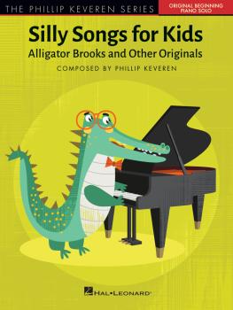 Silly Songs for Kids - The Phillip Keveren Series: Alligator Brooks an (HL-00338175)