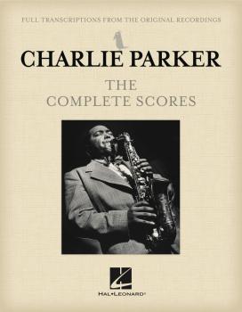 Charlie Parker - The Complete Scores (HL-00304599)