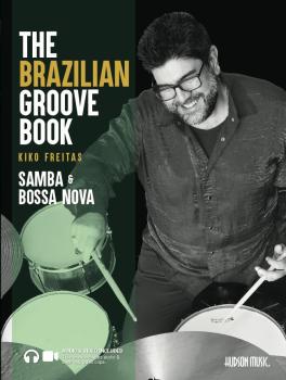 The Brazilian Groove Book: Samba & Bossa Nova: Online Audio & Video In (HL-00347951)