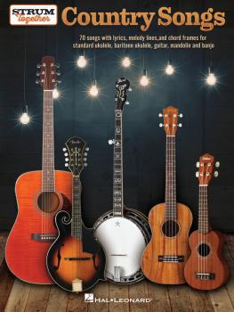 Country Songs - Strum Together (for Ukulele, Baritone Ukulele, Guitar, (HL-00301272)