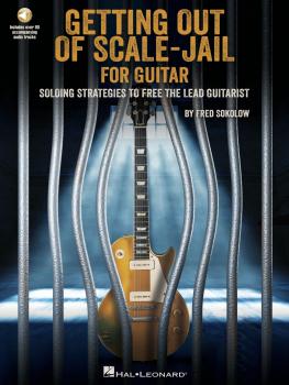 Get Out of Scale-Jail for Guitar: Soloing Strategies to Free the Lead  (HL-00278297)