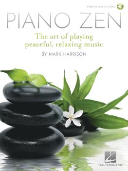 Piano Zen: The Art of Playing Peaceful, Relaxing Music (HL-00350216)