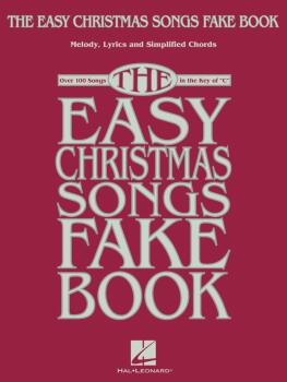 The Easy Christmas Songs Fake Book: 100 Songs in the Key of C (HL-00277913)