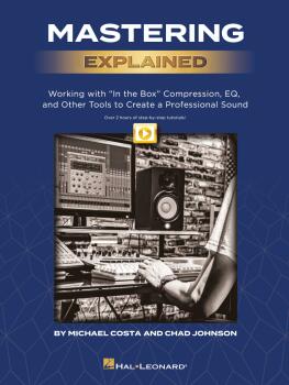 Mastering Explained: Working with In the Box Compression, EQ, and Othe (HL-00298789)