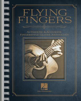 Flying Fingers: Authentic & Accurate Fingerstyle Guitar Anthology (HL-00301412)