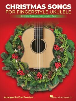 Christmas Songs for Solo Fingerstyle Ukulele: 25 Solo Arrangements wit (HL-00367351)