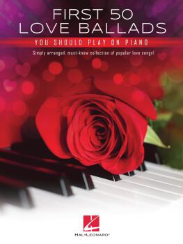 First 50 Love Ballads You Should Play on Piano (HL-00457002)
