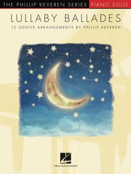 Lullaby Ballades: 15 Gentle Arrangements by Phillip Keveren (HL-00363239)