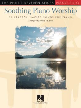 Soothing Piano Worship: 20 Peaceful Sacred Songs for Piano The Phillip (HL-00357169)