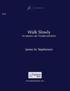 Walk Slowly (Soprano and Piano) (HL-00349984)