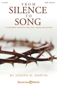 From Silence to Song: A Chamber Cantata for Holy Week or Easter (HL-01117937)
