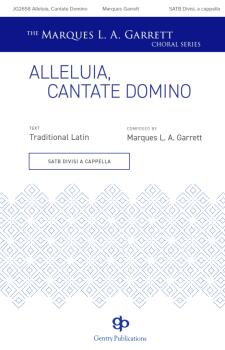 Alleluia, Cantate Domino: The Marques L.A. Garrett Choral Series (HL-01164626)