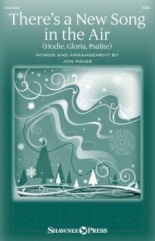 There's a New Song in the Air: Hodie, Gloria, Psalite (HL-00422669)