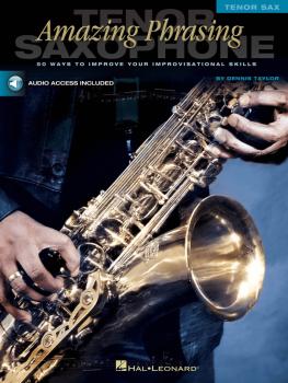 Amazing Phrasing - Tenor Saxophone: 50 Ways to Improve Your Improvisat (HL-00310787)