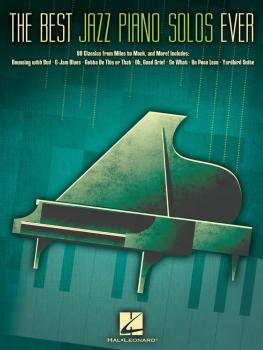 The Best Jazz Piano Solos Ever: 80 Classics, From Miles to Monk and Mo (HL-00312079)