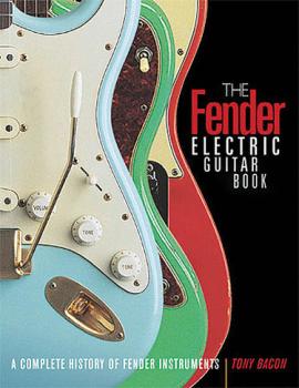 The Fender Electric Guitar Book - 3rd Edition: A Complete History of F (HL-00331752)