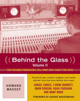 Behind the Glass, Volume II: Top Record Producers Tell How They Craft  (HL-00332815)