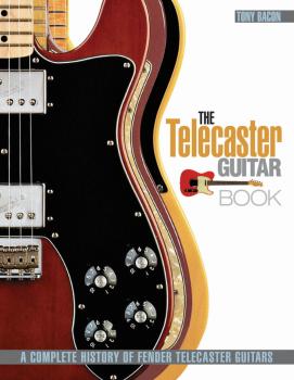 The Telecaster Guitar Book: A Complete History of Fender Telecaster Gu (HL-00333189)