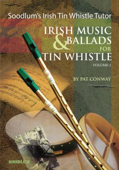 Soodlum's Irish Tin Whistle Tutor - Volume 2: Irish Music & Ballads fo (HL-00634059)