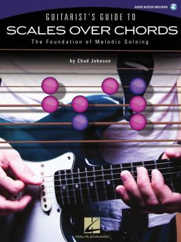 Guitarist's Guide to Scales Over Chords: The Foundation of Melodic Sol (HL-00696376)