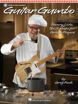 Guitar Gumbo: Savory Licks, Tips & Quips for Serious Players (HL-00696382)