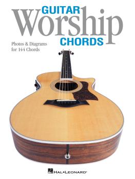 Guitar Worship Chords: Photos & Diagrams for 144 Chords (HL-00696462)
